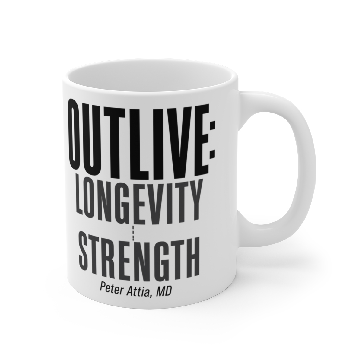 Peter Attia "Outlive: Longevity and Strength" White Mug