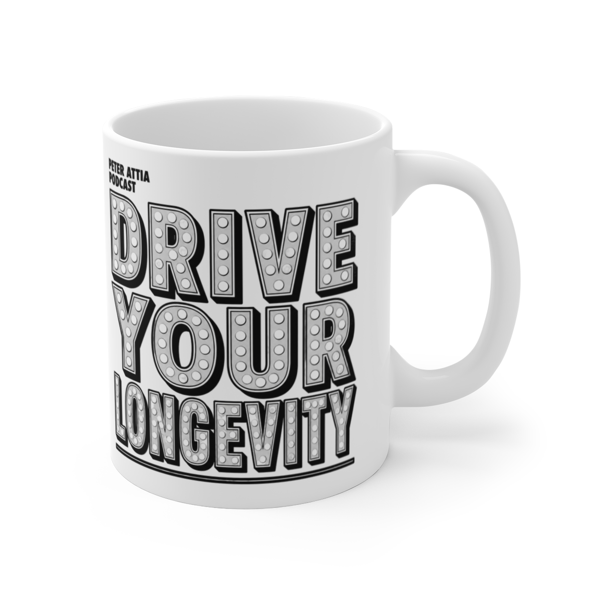 Peter Attia "Drive Your Longevity" White Mug