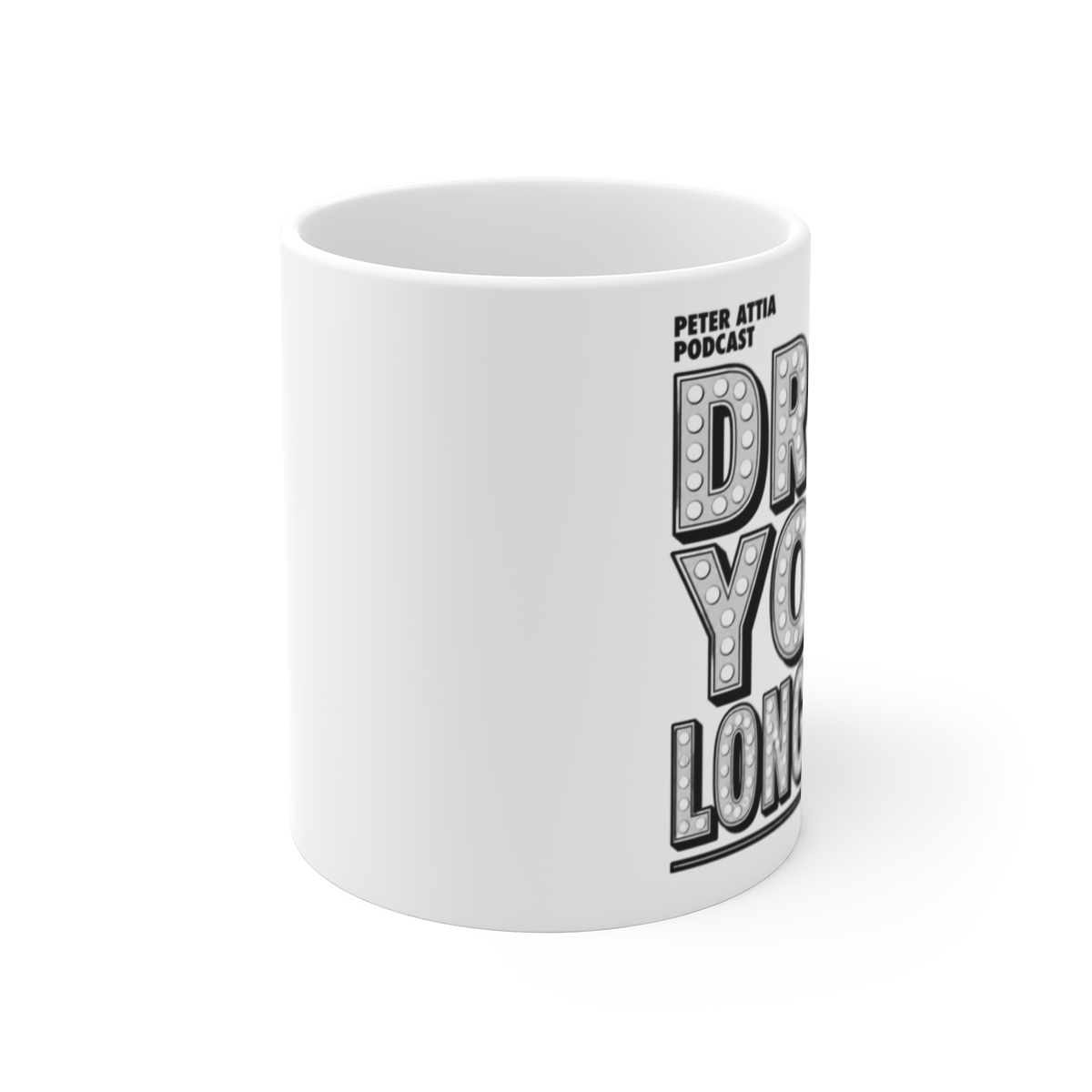 Peter Attia "Drive Your Longevity" White Mug - alternate angle 1, merchandise